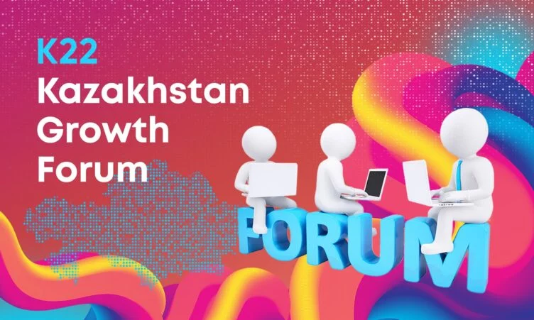 Kazakhstan Growth Forum 2022: новая реальность – новые стратегии - изображение 1